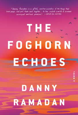 The Foghorn Echoes by Danny Ramadan (book cover)