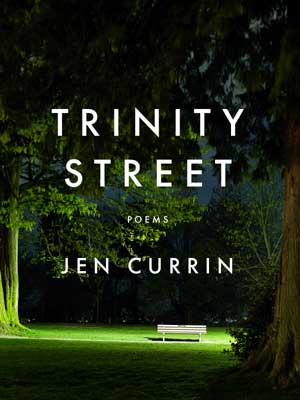 Trinity Street by Jen Currin (book cover)