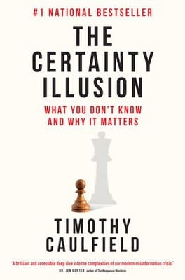 Book cover: The Certainty Illusion - by Timothy Caulfield