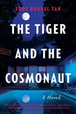 Book cover: The Tiger and the Cosmonaut - by Eddy Boudel Tan
